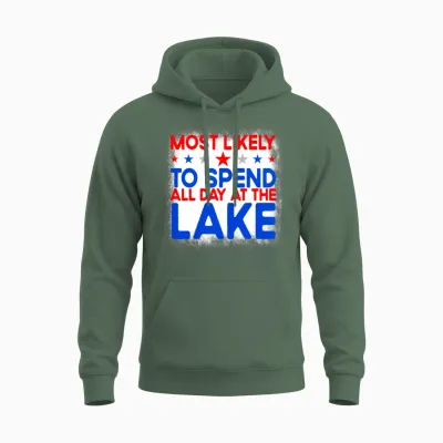 Most Likely to Spend All Day at the Lake 4th Julys Unisex Hoodie - Military Green