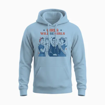Girl Will Be Girls Patriotic Feminist 4th of July Usa Women Unisex Hoodie - Light Blue