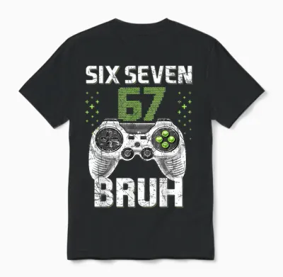 Six Seven 67 Bruh Gaming Birthday Boy Gift for Kids Boys Unisex T-Shirt - Black