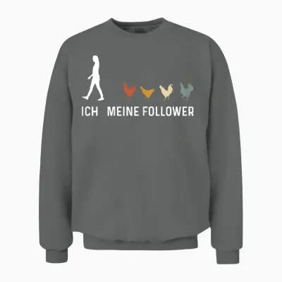 Hühner Ich Meine Follower Huhn Bauer Landwirt Bauernhof Unisex Sweatshirt - Graphite Heather