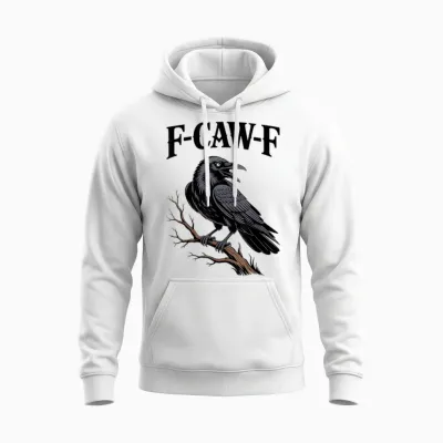 F-Caw-F Funny Raven Gothic Crow Black Bird Humor Unisex Hoodie - White