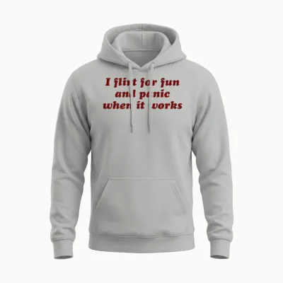 I Flirt for Fun and Panic When It Works Lustiger Slogan Unisex Hoodie - Ash