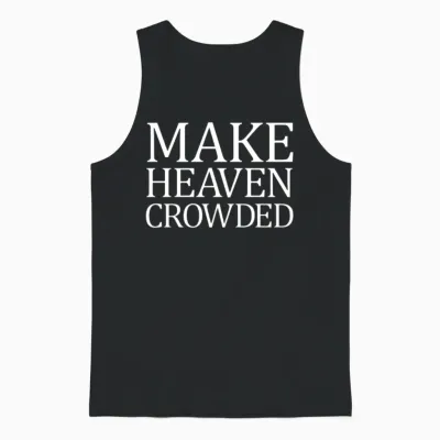Make Heaven Crowded Christian Quote Heaven Crowded Unisex Tank Top - Black