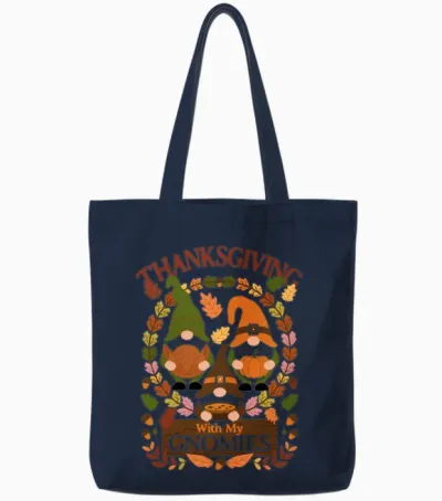 Thanksgiving with My Gnomies Funny Thanksgiving Tote Bags - Navy