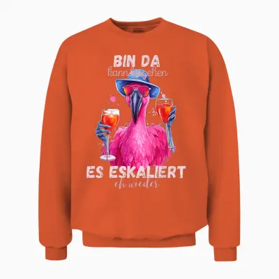 Flamingo Bin Da Kann Losgehen Und Es Escaliert Eh Wieder T-Shirt, Black Unisex Sweatshirt - Orange