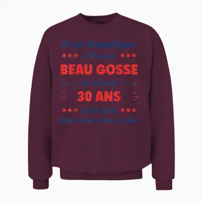 Beau Gosse 30 Years Funny Man Birthday 30 Years Unisex Sweatshirt - Maroon