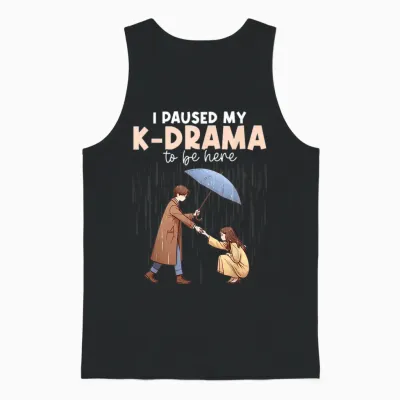 I Have My K-Drama Interrupted to Be Here Korean Drama Merch Kdrama Unisex Tank Top - Black