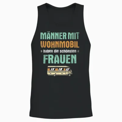 Männer Mit Wohnmobil Haben Die Schönsten Frauen Wohnwagen Unisex Tank Top - Black