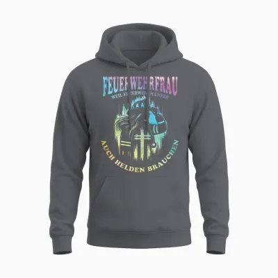Feuerwehrfrau Weil Feuerwehrmänner Auch Helden Brauchen Unisex Hoodie - Charcoal