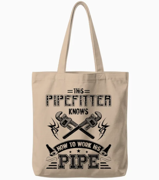 This Pipefitter Knows Tote Bags - Natural
