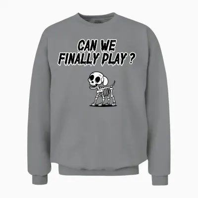 Can We Finally Play? Skeleton Dog Fun Graphic Unisex Sweatshirt - Sport Grey