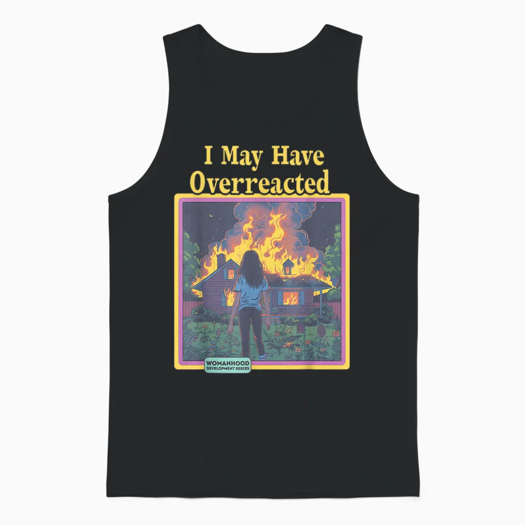 Lustiger Vintage I May Have Overreacted Womanhood Sarcasm Fire Unisex Tank Top in Black