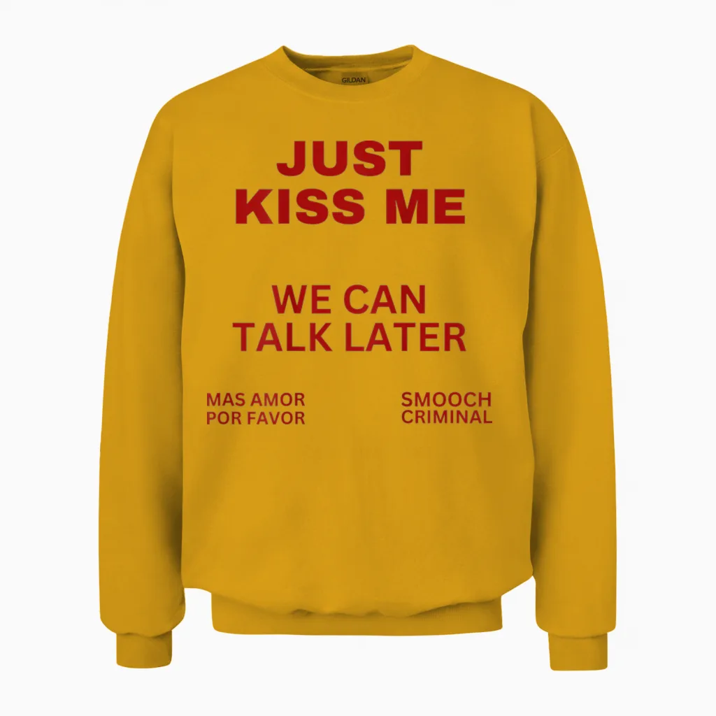 Just Kiss Me We Can Talk Later Kiss Sweet Valentine's Day T-Shirt, White Unisex Sweatshirt in Gold