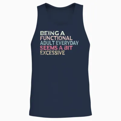 Being a Functional Adult Everyday Seems a Bit E Unisex Tank Top - Navy