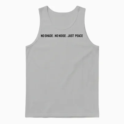 No Shade . No Noise . Just Peace Unisex Tank Top - Ash