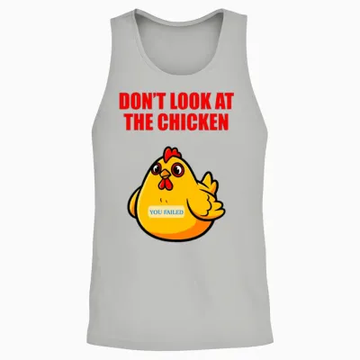 Don't Look at the Chicken Funny Meme Joke Unisex Tank Top - Ash
