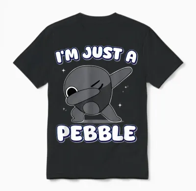 I'm Just a Pebble Dabbing Funny Dandy's Humor Decoration Unisex T-Shirt - Black