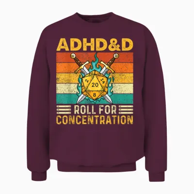Adhd&d Roll for Concentration - Rpg Tabletop Games Unisex Sweatshirt - Maroon