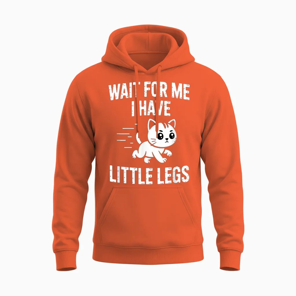 Wait for Me I Have Little Legs Unisex Hoodie in Orange
