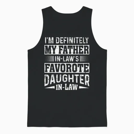 I'm My Father in Law's Favorite Daughter in Law Unisex Tank Top in Black