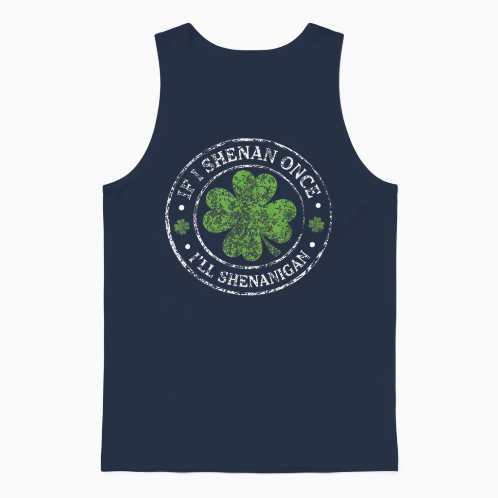 St Patricks Day if I Shenan Once I'll Shenanigan Funny Unisex Tank Top in Navy
