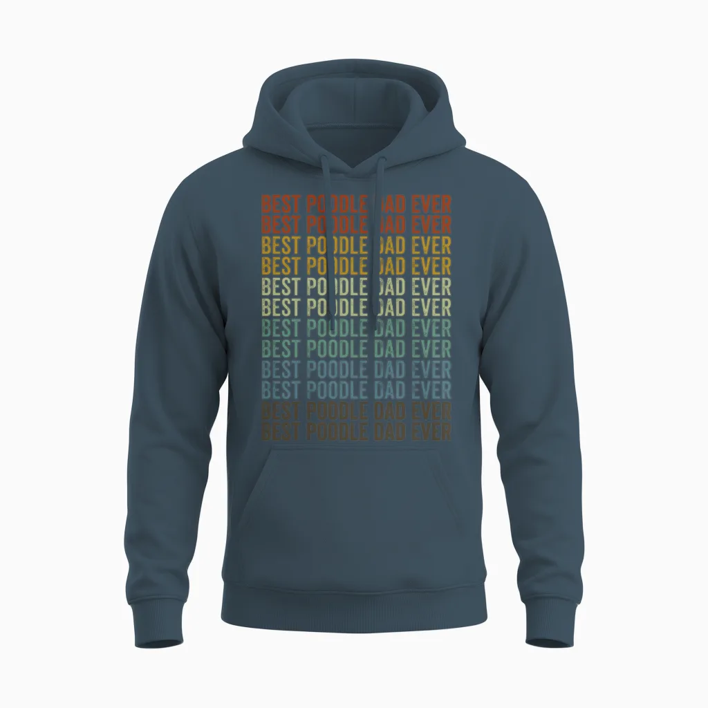 Best Poodle Dad Ever Poodle Dog Dog Lover Dog Dad Unisex Hoodie in Dark Heather