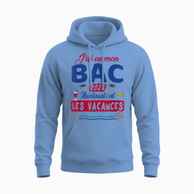 J’ai Eu Mon Bac Maintenant Les Vacances - Bac 2026 Unisex Hoodie - Carolina Blue