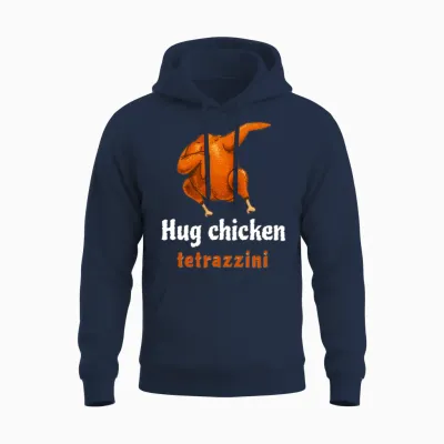 Hug a Tetrazzini Funny Chicken Food Funny Unisex Hoodie - Navy