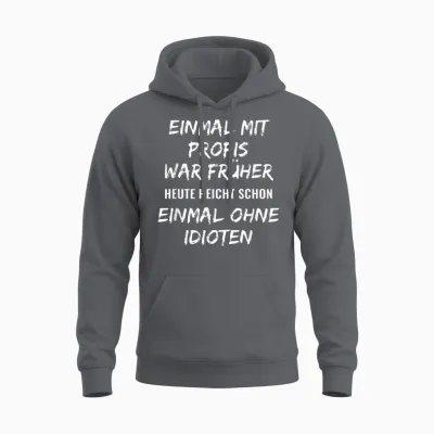 Funny Work T-Shirt with German Text "einmal" with Professionals Was Earlier, Black Unisex Hoodie - Charcoal