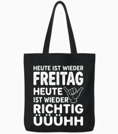 Heute Ist Wieder Freitag Heute Ist Wieder Richtig Uuuhh Tote Bags - Black