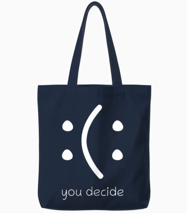 Happy or Sad You Decide Face Smile Lustiges Zitat Statement Tote Bags in Navy