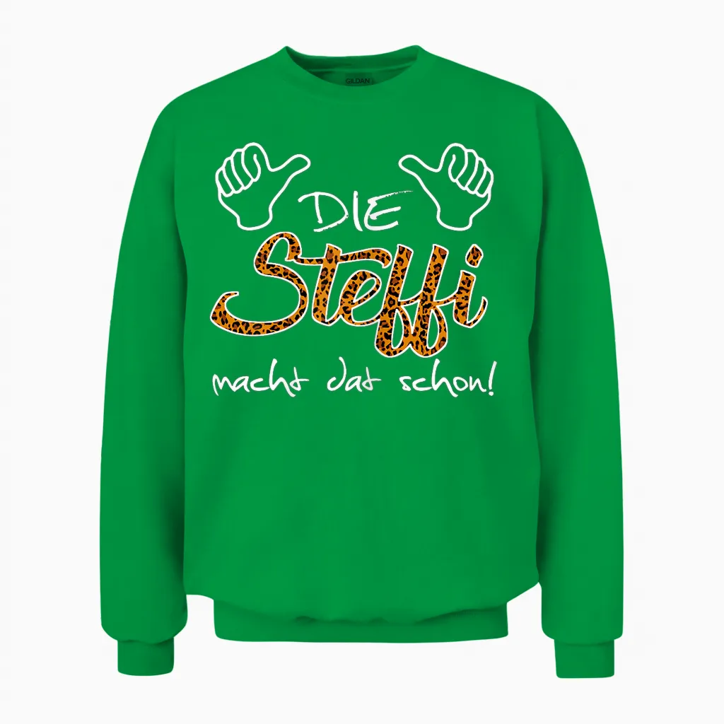T-Shirt with German Text "die Steffi Macht Dat Schon!" Funny Saying for Friends, Black Unisex Sweatshirt in Irish Green
