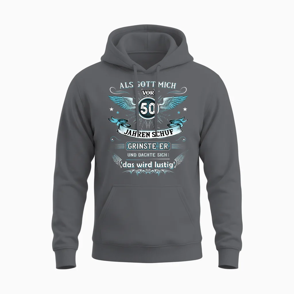 Als Gott Mich Vor 50 Jahren Schuf Grinste Er Das Wird Lustig Unisex Hoodie in Charcoal