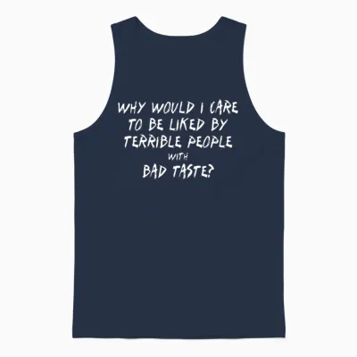 Why Would I Care to Be Liked by Terrible People Unisex Tank Top - Navy