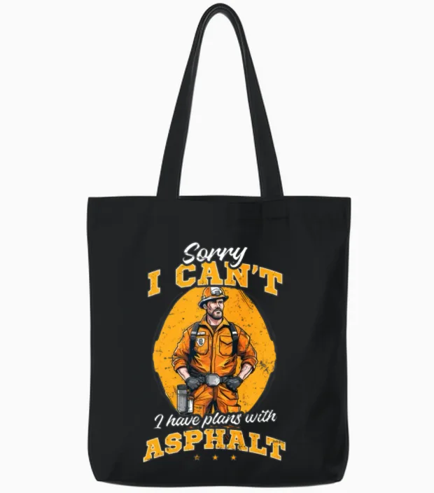 Road Worker Can't Have Plans with Asphalt Tote Bags in Black