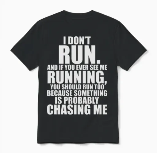 I Don't Run Unisex T-Shirt in Black
