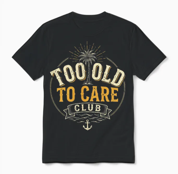2 Sides Too Old to Care Club Don't Care My Give a Damn Is Unisex T-Shirt in Black