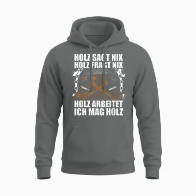 Ich Mag Holz Forstwirt Holzfäller Waldarbeiter Holz Machen Unisex Hoodie - Graphite Heather