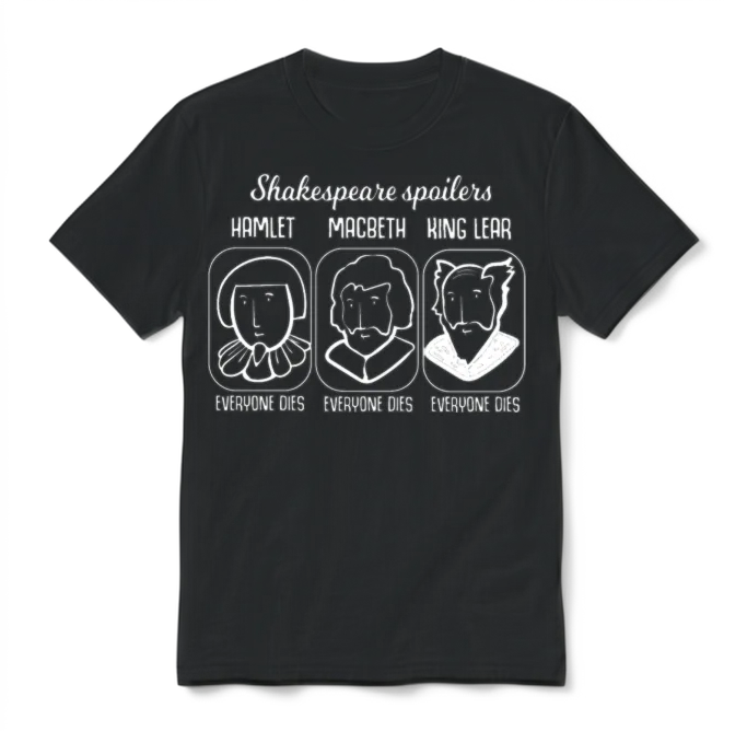 Shakespeare Quote Hamlet Spoiler Teacher Gift Unisex T-Shirt - Black