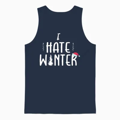 I Hate Winter, I Hate Snow and Cold Unisex Tank Top - Navy