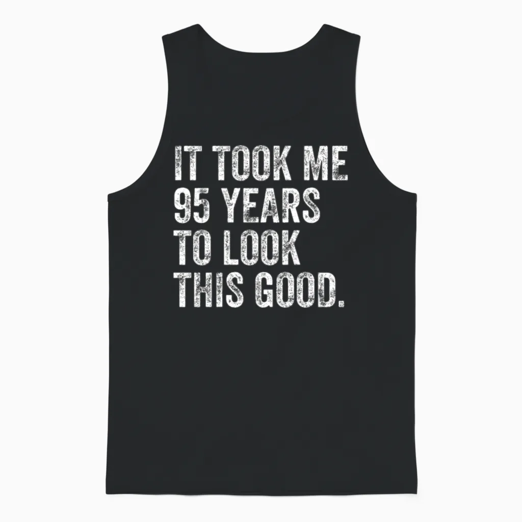 95 Years to Look This Good 95th Birthday Unisex Tank Top in Black