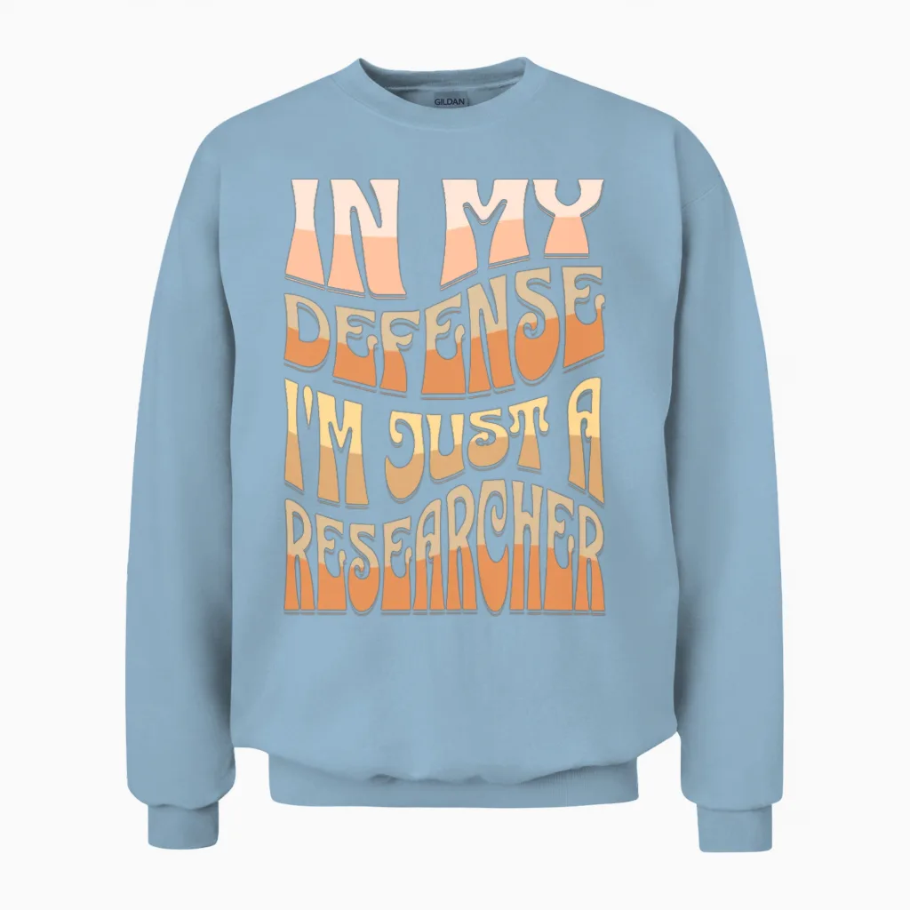 Funny Researcher Unisex Sweatshirt in Light Blue