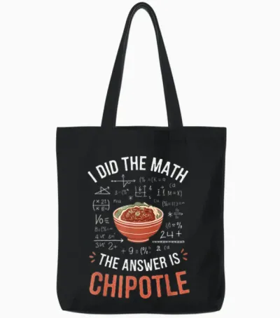 Food Lovers I Did the Math Answer Is Chipotle Tote Bags - Black