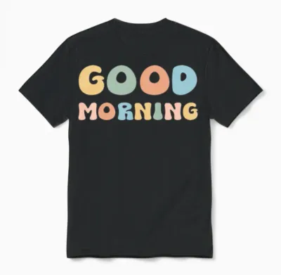 Good Morning Unisex T-Shirt - Black