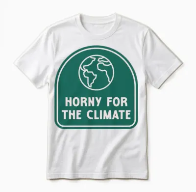 Horny for the Climate Funny Climate Change Unisex T-Shirt - White