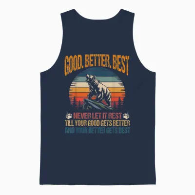 Good Better Best Never Let It Rest Motivation Saying Bears Unisex Tank Top - Navy