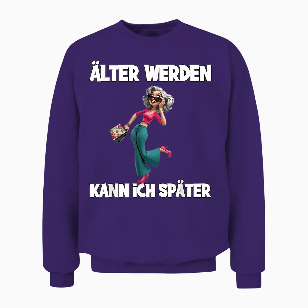 Àlter Werden Kann Ich SpÀter Seniorenstil Unisex Sweatshirt in Purple