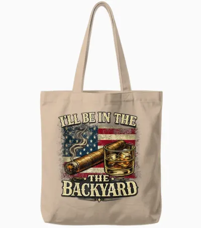 I'll Be in the Backyard Cigar and Bourbon Vintage Usa Tote Bags - Natural