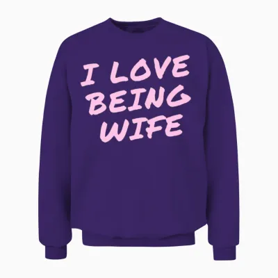 Funny Wife Couple Valentines Day I Love Being Wife Unisex Sweatshirt - Purple