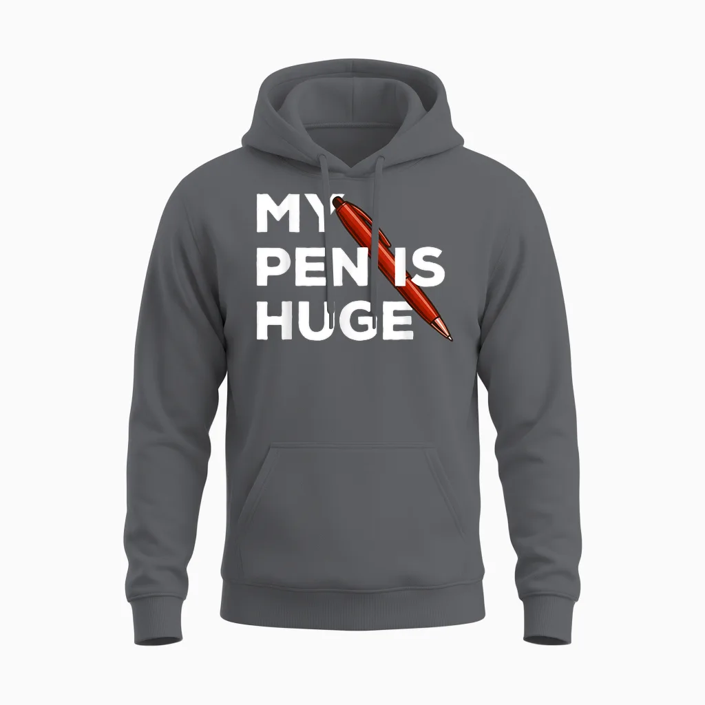 My Pen Is Huge Joke T-Shirt, Black, S Unisex Hoodie in Charcoal